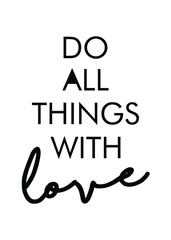 Do all things with love quote print in vector.Lettering quotes motivation for life and happiness.