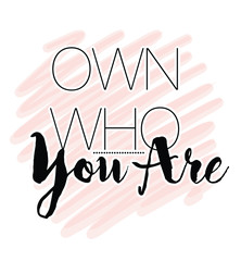 Own who you are slogan in vector - 245118942
