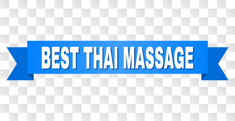 BEST THAI MASSAGE text on a ribbon. Designed with white title and blue tape. Vector banner with BEST THAI MASSAGE tag on a transparent background.