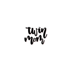 Twin mom vector calligraphic inscription. 