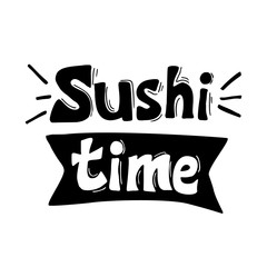 Sushi time japanese modern meal lettering