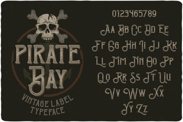 Vintage label typeface named Pirate Bay. Strong original logo font. Capital and small letters with numbers. Hand drawn illustration of pirate skull.