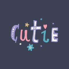 Cutie text typography lettering message, nursery background or banner. Vector art.