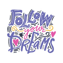 Follow your dreams ornate lettering positive quote. Vector illustration.