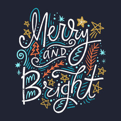 Christmas hand drawn lettering holiday image. Merry and bright text with design decorative elements.