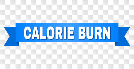 CALORIE BURN text on a ribbon. Designed with white title and blue stripe. Vector banner with CALORIE BURN tag on a transparent background.