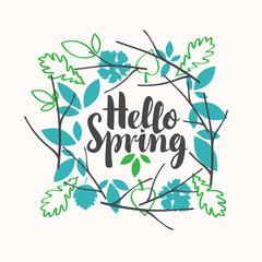Black vector handwritten inscription Hello spring framed with a wreath of various green leaves and twigs. Can be used for flyers, banners or posters, t-shirt design