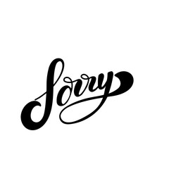 Sorry. Hand Lettering word. Handwritten modern brush typography sign. Greetings for icon, logo, badge, cards, poster,banner Vector illustration