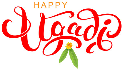 Happy Ugadi indian new year spring holiday. Calligraphy text handwritten greeting card. Mango leaves and daisy flower decor
