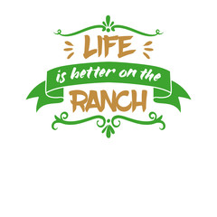 Life Is Better  On The Ranch Farmhouse SVG Vector Design