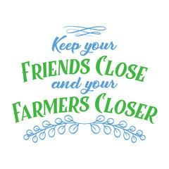 Keep Your Friends Close And your Farmers Closer Farmhouse SVG Vector Design