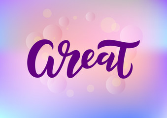 Hand drawn lettering phrase Great