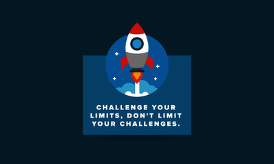 Challenge your limits, don't limit your challenges motivational quote with rocket ship illustration