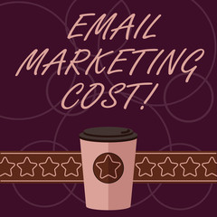 Word writing text Email Marketing Cost. Business concept for Is the price for sending a thousand email messages 3D Coffee To Go Cup with Lid Cover and Stars on Strip Blank Text Space