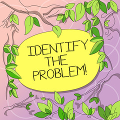 Word writing text Identify The Problem. Business concept for diagnosing the situation and focus on the real problem Tree Branches Scattered with Leaves Surrounding Blank Color Text Space