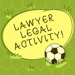 Conceptual hand writing showing Lawyer Legal Activity. Business photo showcasing prepare cases and give advice on legal subject Soccer Ball on the Grass and Blank Round Color Shape photo