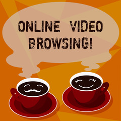Text sign showing Online Video Browsing. Conceptual photo interactive process of skimming through video content Sets of Cup Saucer for His and Hers Coffee Face icon with Blank Steam
