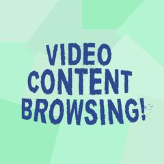 Text sign showing Video Content Browsing. Conceptual photo skimming through video content in order to satisfy Uneven Geometrical Color Shapes in Flat Random Abstract Pattern photo