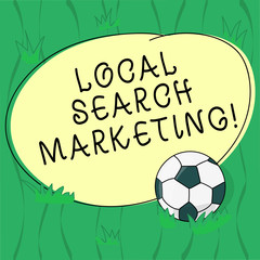 Word writing text Local Search Marketing. Business concept for Physical business Facetoface contact with customers Soccer Ball on the Grass and Blank Outlined Round Color Shape photo