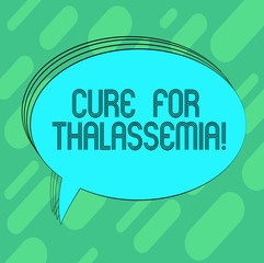 Conceptual hand writing showing Cure For Thalassemia. Business photo showcasing Treatment needed for this inherited blood disorder Oval Outlined Solid Color Speech Bubble Empty Text Balloon