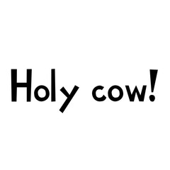 Holy cow slogan for kids