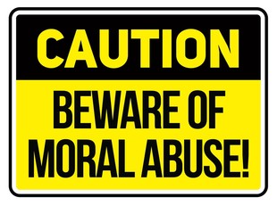 Beware of moral abuse warning sign