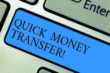 Conceptual hand writing showing Quick Money Transfer. Business photo showcasing Fast way to move money electronically or physically Keyboard key Intention to create computer message idea