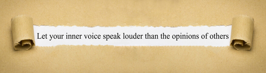 Let your inner voice speak louder than the opinions of others