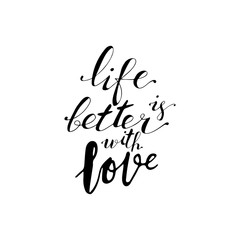 Fototapeta na wymiar Hand lettering phrase life is better with love