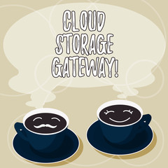 Conceptual hand writing showing Cloud Storage Gateway. Business photo showcasing Server which resides at the customer premises Cup Saucer for His and Hers Coffee Face icon with Steam