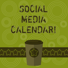 Writing note showing Social Media Calendar. Business photo showcasing apps used to schedule social posts in advance 3D Coffee To Go Cup with Lid Cover and Stars on Strip Blank Text Space