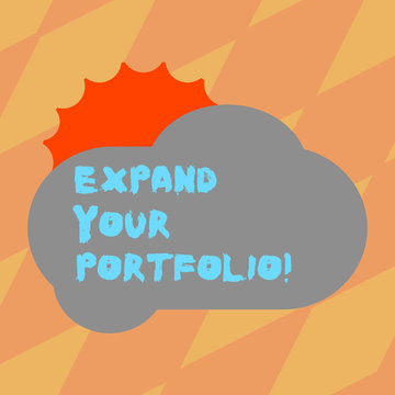 Text sign showing Expand Your Portfolio. Conceptual photo Define the new company s is goals and success metrics Sun Hiding Shining Behind Blank Fluffy Color Cloud photo for Poster Ads