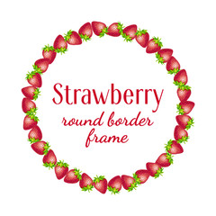 Strawberry round border frame. Vector text frame illustration made of strawberry with leaves isolated on a white.