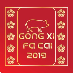 Gong xi fa cai Chinese happy new year 2019