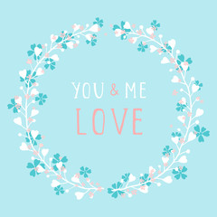 Vector hand drawn illustration of text YOU AND ME LOVE and floral round frame on blue background. Colorful.