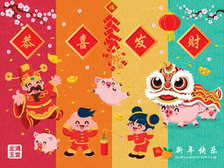 Vintage Chinese new year poster design with god of wealth, pig, lion dance, firecracker. Chinese wording meanings: Wishing you prosperity and wealth, Happy Chinese New Year.