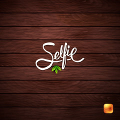 Simple Text Design for Selfie Concept on Wood.