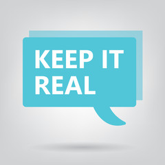 keep it real written on a speech bubble- vector illustration