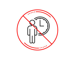No or stop sign. Person waiting line icon. Service time sign. Clock symbol. Caution prohibited ban stop symbol. No  icon design.  Vector