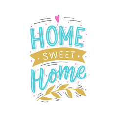 Hand drawn lettering with phrase home sweet home for print, textile, decor, poster, card. Modern brush calligraphy.