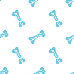 Cute blue little bones hand drawn children vector illustration. Baby graphic shower for kids t-shirt seamless pattern. Bone with text on white background. Font Big dream for fabric textile print.