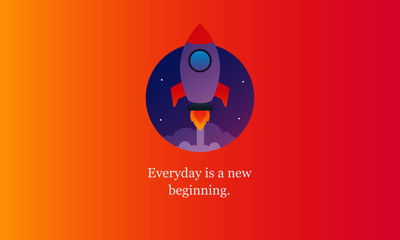 Everyday is a new beginning motivational quote with rocket ship illustration