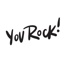 You rock. Funny hand written lettering. Tshirt design.