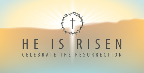 Fototapeta premium Vector Easter banner with words He is risen, Celebrate the resurrection, with a shining cross and crown of thorns on the background of sky at sunrise