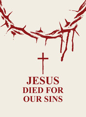 Fototapeta premium Vector Easter banner with words Jesus died for our sins, with crown of thorns and drops of blood on the light background