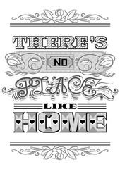 There's no place like home-proverbs. A monochromatic composite image constituting a text expression.