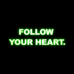 Follow your heart. Background. Text.Textures.