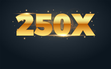 250x multiply number in Gold letters. Isolated Vector Illustration