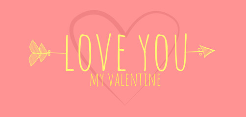 Love you my Valentine lettering on sweet pink background with heart. Romantic quote. Vector element for Your design