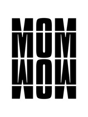 mom wow mama mutter frau beste ehefrau kinder muttertag design cool liebe oma familie super logo